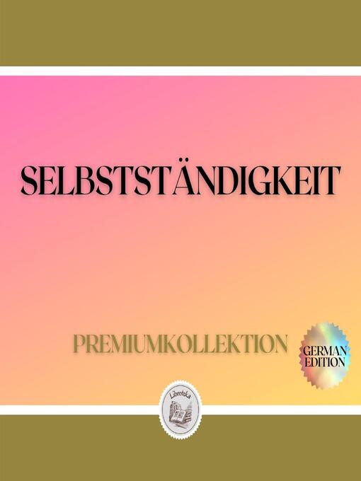 Title details for SELBSTSTÄNDIGKEIT by LIBROTEKA - Available